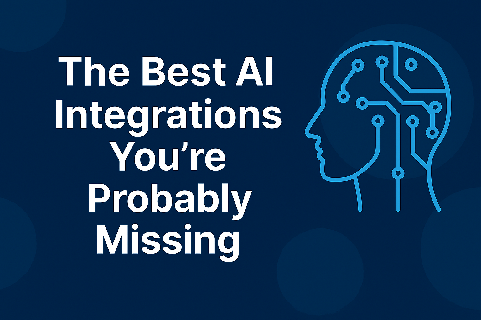 The Best AI Integrations You’re Probably Missing